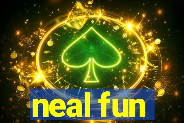 neal fun